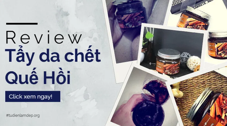 tẩy da chết quế hồi review