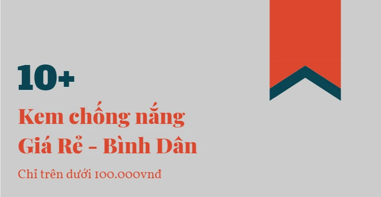 kem chống nắng giá rẻ, bình dân chỉ dưới 100.000vnđ