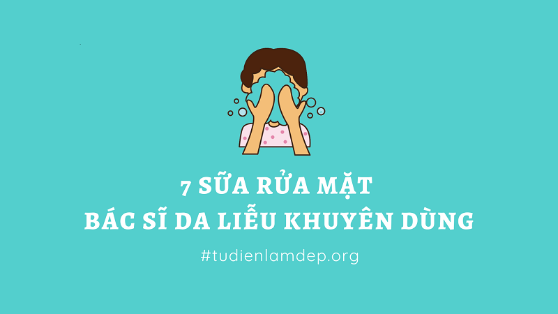 sữa rửa mặt bác sĩ da liễu khuyên dùng