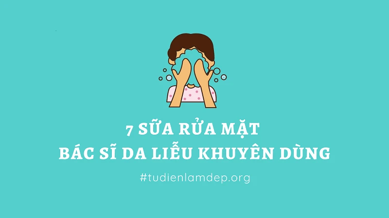 sữa rửa mặt bác sĩ da liễu khuyên dùng